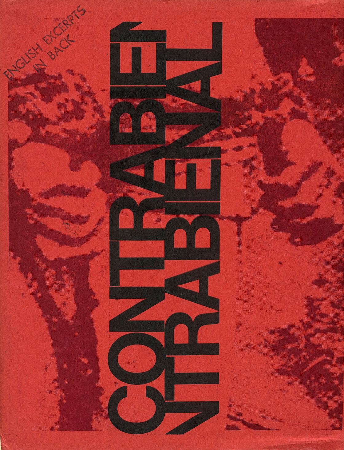 Cover of Contra Bienal, exhibition catalogue (New York, Museo Latinoamericano, 1971) Organization, distribution and production by Movimiento de Independencia Cultural Latinoamericano (MICLA): Luis Wells, Luis Camnitzer, Carla Stellweg, Liliana Porter and Teodoro Maus
Source: http://unmismosol.info/blog/nosotros-estamos-aqui