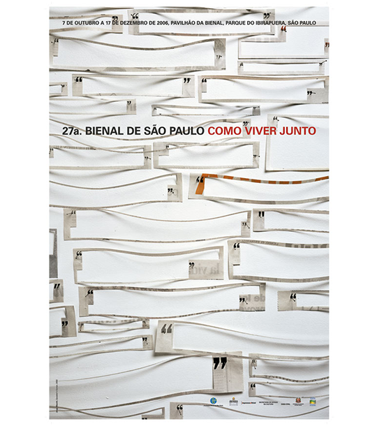 Poster of the 27th São Paulo Biennale
Authors: Rodrigo Ceviño Lopez (after the work Speaker's Corner by Jorge Macchi)
Source: http://imgs.fbsp.org.br/files/Cartaz_27.jpg