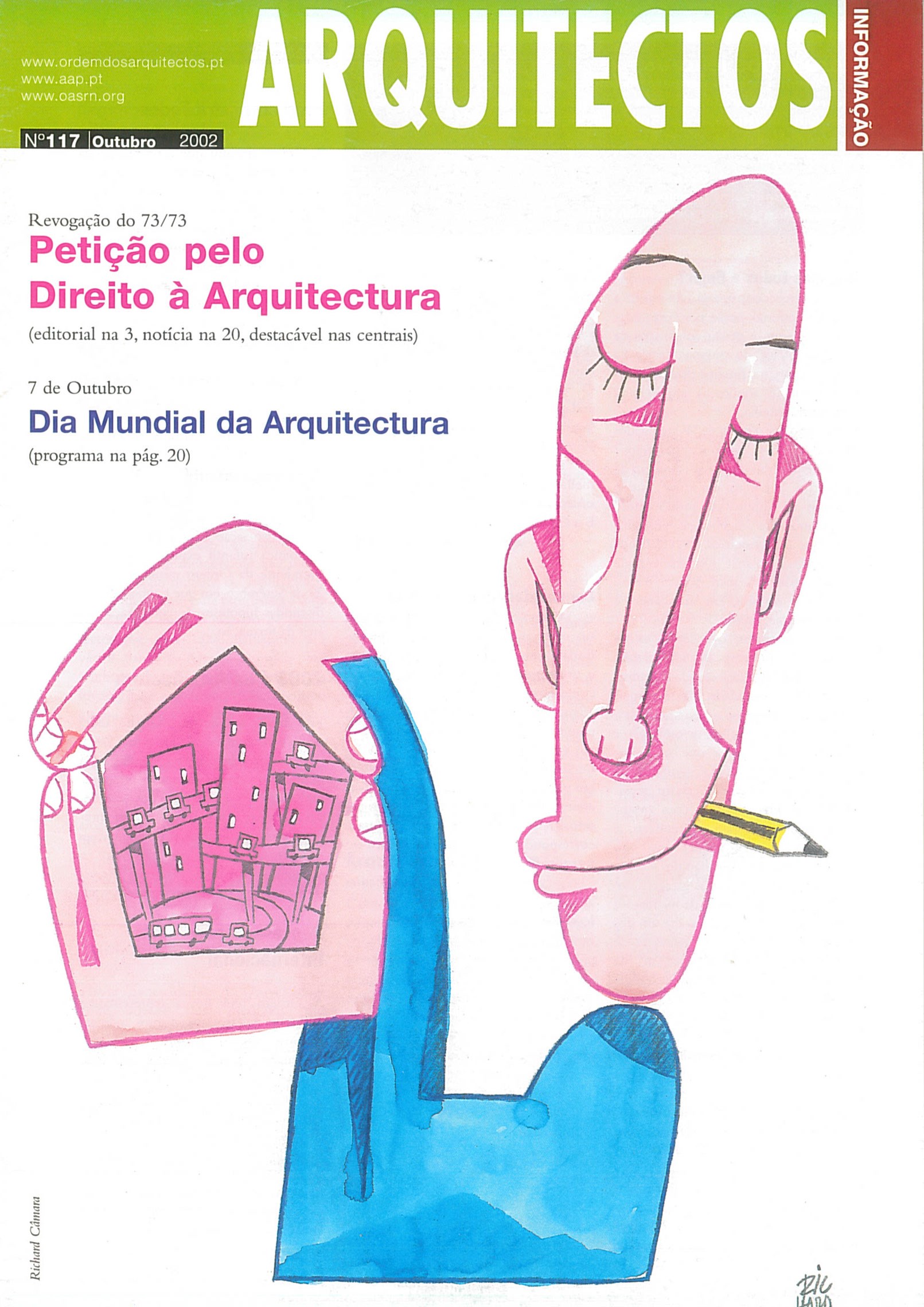 Petição lançada no Dia Mundial da Arquitectura, 7 de Outubro. Arquitectos Informação n.º 117, Outubro 2002.